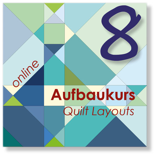 EQ8 Aufbaukurs Quilt-Layouts (Online) - in German